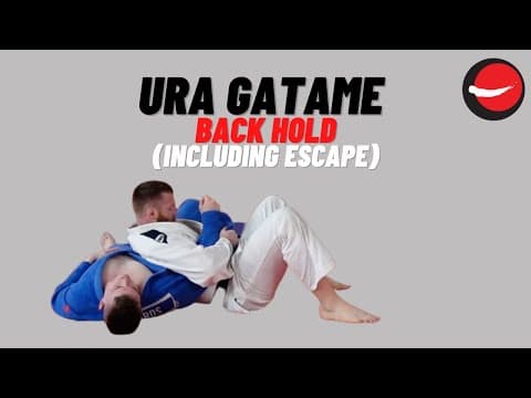 Ura Gatame || Back Hold (With Escape) 2.0