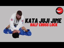 Kata Juji Jime || Half Cross Lock