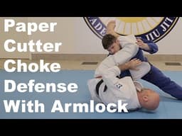 Paper Cutter Choke Defense with Armlock