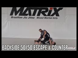 How to Escape and Counter the Backside 50/50 - Matrix Jiu Jitsu