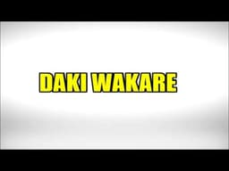 DAKI WAKARE