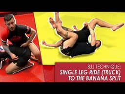 Jiu Jitsu Technique | Leg Ride (Truck) Series - Banana Split