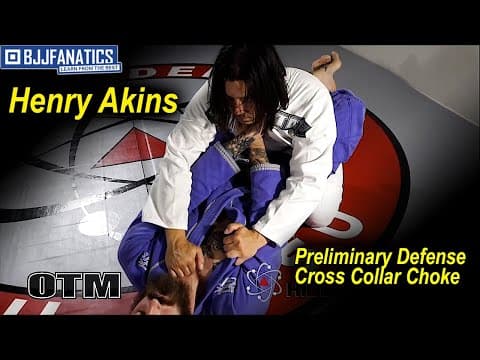 Henry Akins - Preliminary Defense Cross Collar Choke